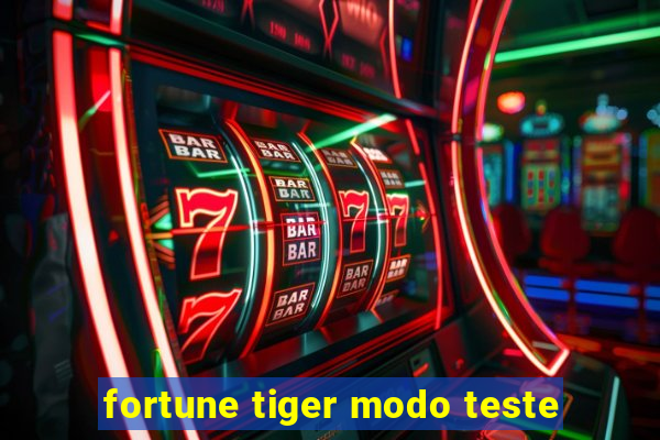 fortune tiger modo teste